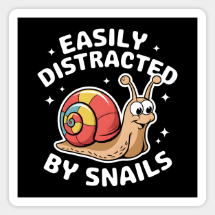 Easily Distracted by Snails Magnet